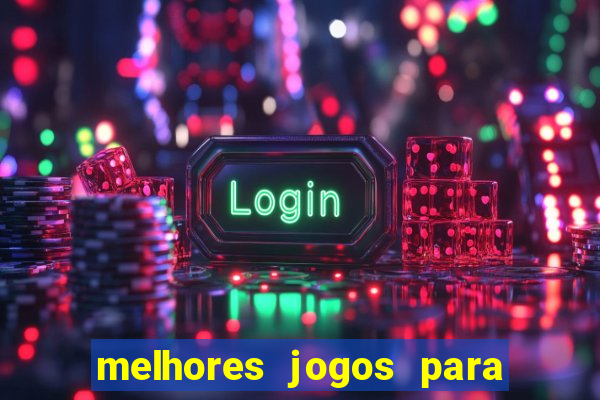 melhores jogos para android de todos os tempos